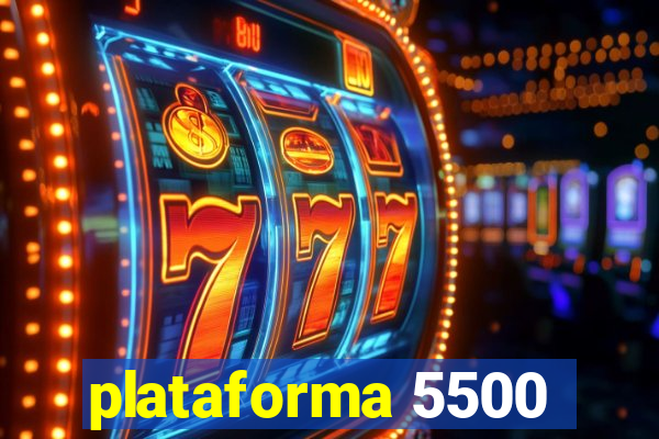 plataforma 5500